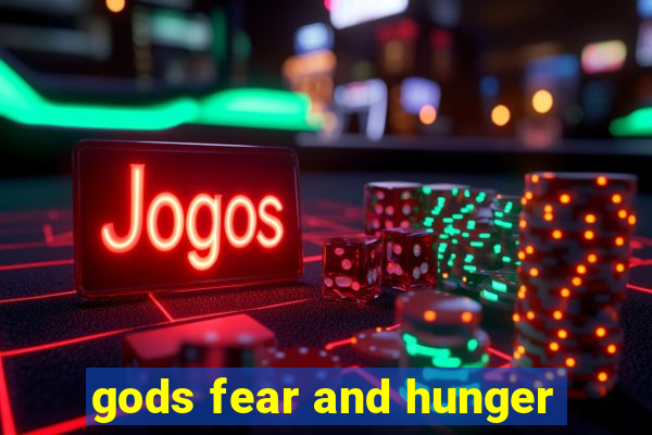 gods fear and hunger